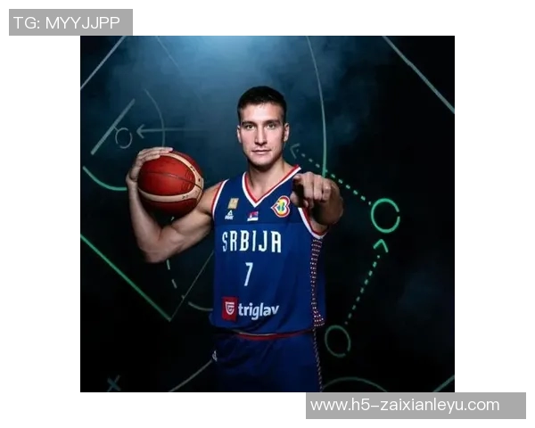 运动新闻博格丹博格达诺维奇：从塞尔维亚篮球新星到NBA闪耀之路
